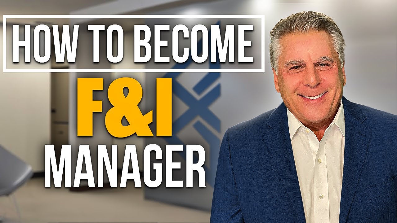 How To Become an F&I Manager: A Step-By-Step Guide | Product Prep